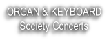 ORGAN & KEYBOARD
Society Concerts