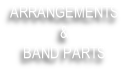 ARRANGEMENTS
&
BAND PARTS