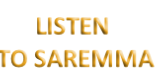 LISTEN
 TO SAREMMA